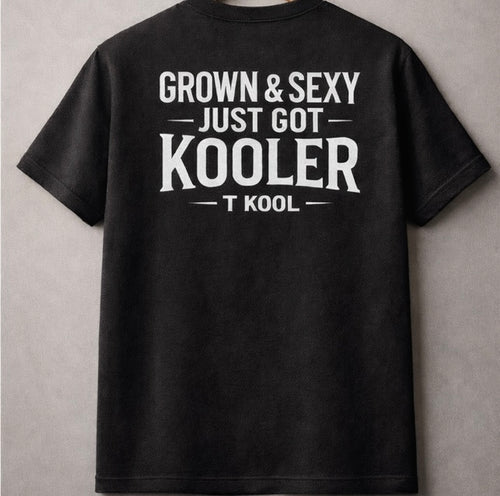 Grown & Sexy Just Got Kooler – Signature Tee