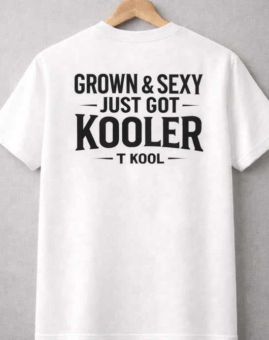 Grown & Sexy Just Got Kooler – Signature Tee