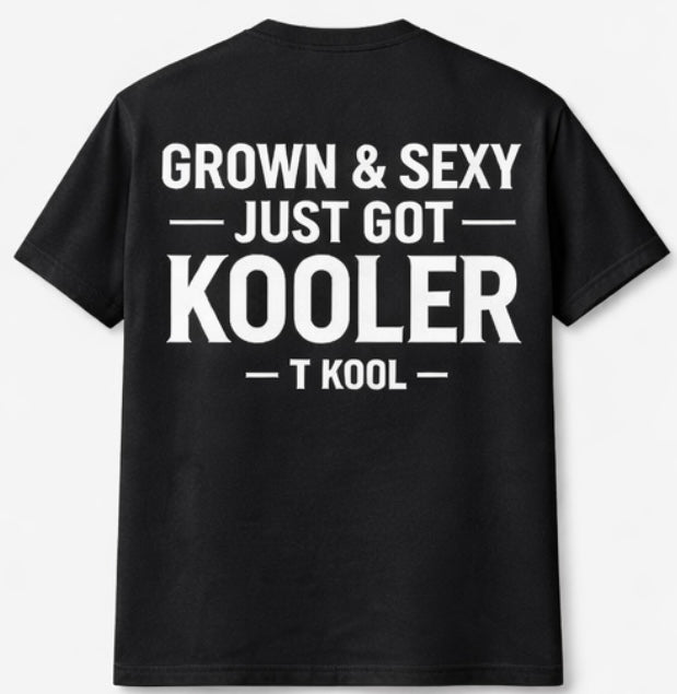 Grown & Sexy Just Got Kooler – Signature Tee